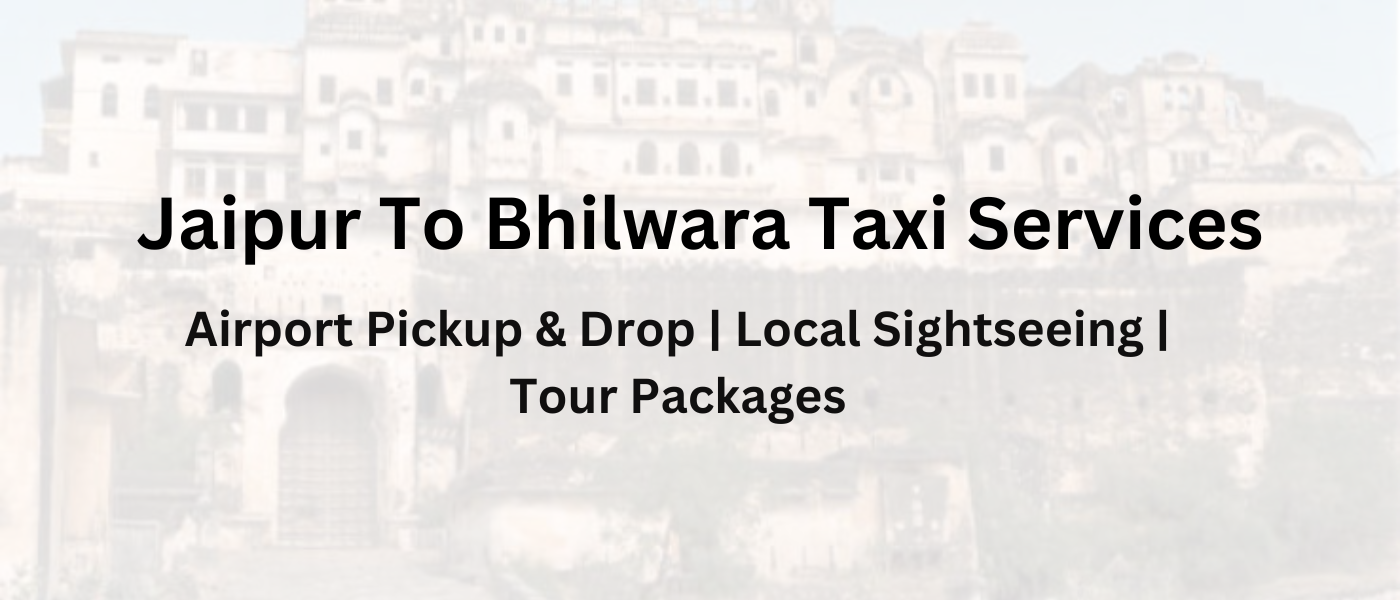 Jaipur to bhilwara taxi services